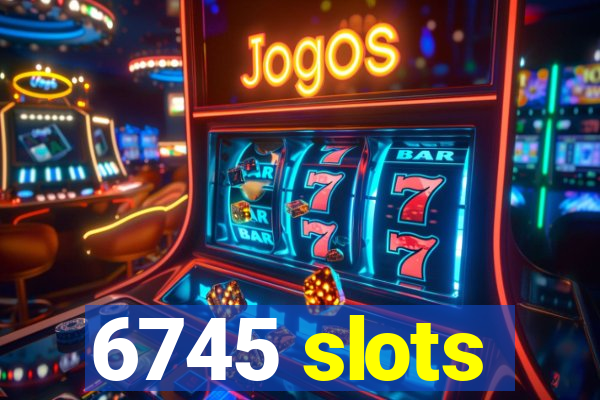 6745 slots